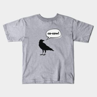 Ca-caw said the crow Kids T-Shirt